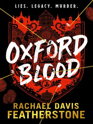 cover image of Oxford Blood--A gripping YA murder crime thriller – a twisty Oxford University dark academia murder mystery about ambition, privilege and deadly secrets